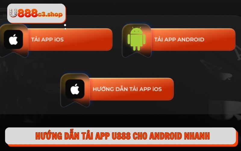 Hướng dẫn tải app U888 cho Android nhanh