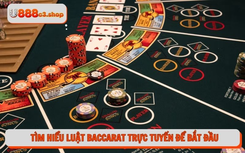 Tìm hiểu luật Baccarat trực tuyến để bắt đầu